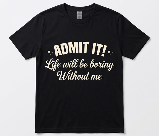 The "Admit It" Graphic Tee