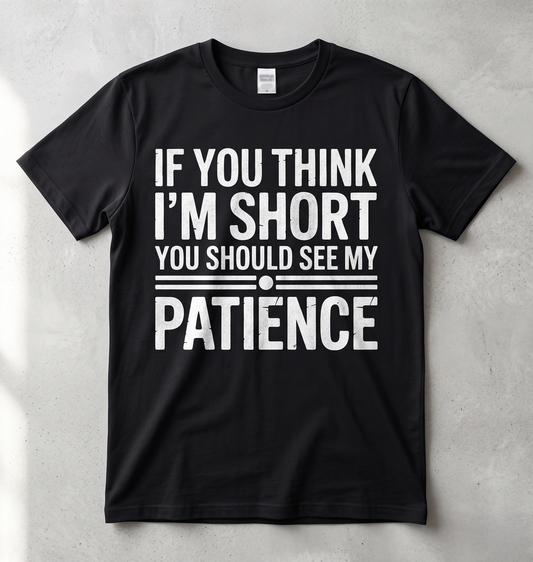 The "Short Patience" Tee