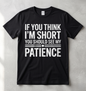 The "Short Patience" Tee